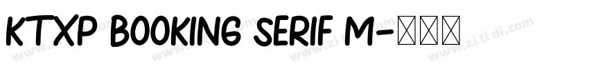 KTXP Booking Serif M字体转换